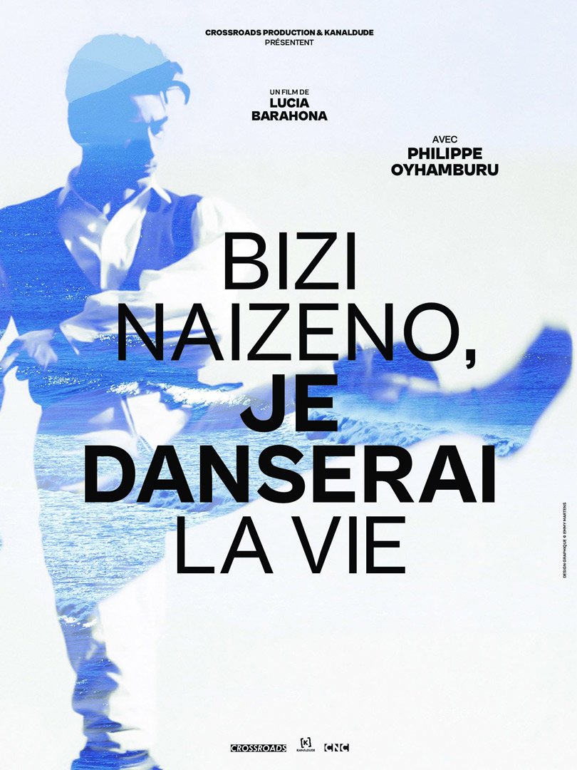 Affiche du film Bizi naizeno, je danserai la vie